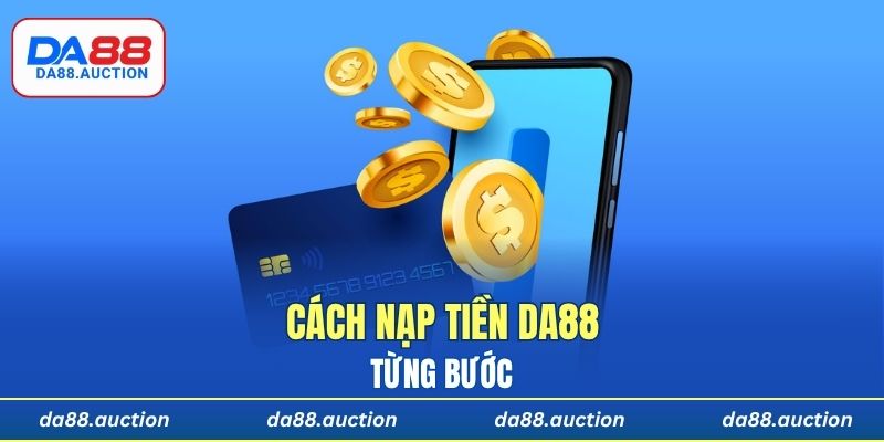 Cách nạp tiền DA88 từng bước