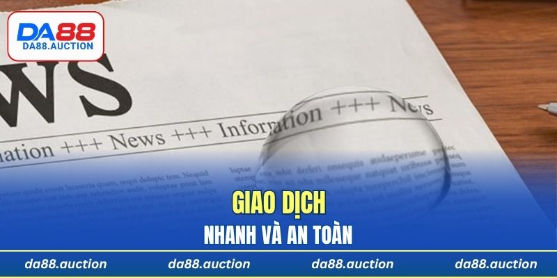 Giao dịch nhanh và an toàn