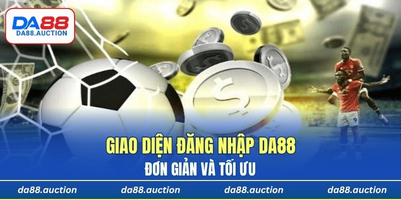 Giao diện đăng nhập DA88 đơn giản và tối ưu