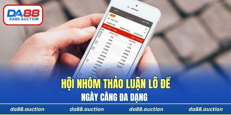 Hội nhóm thảo luận lô đề trên các nền tảng trực tuyến ngày càng đa dạng