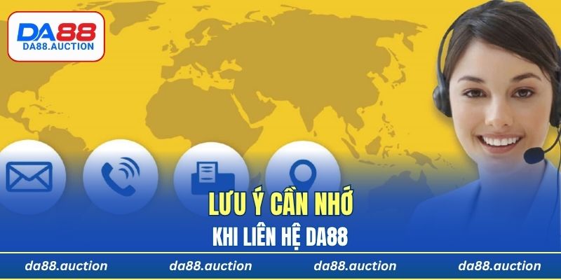 Lưu ý cần nhớ khi liên hệ DA88