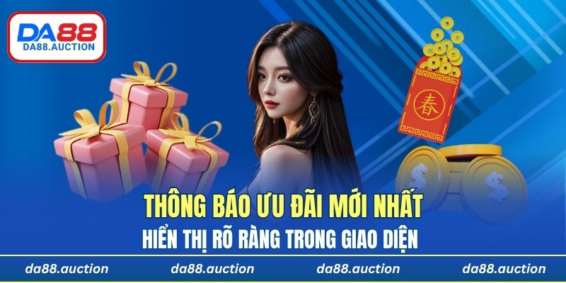 Mục thông báo ưu đãi mới nhất hiển thị rõ ràng trong giao diện