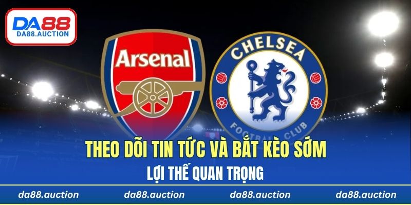 Theo dõi tin tức và bắt kèo sớm là lợi thế quan trọng