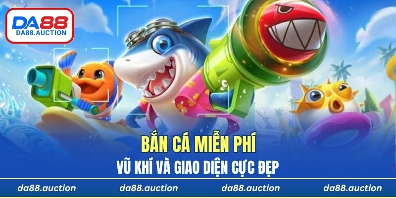 Vũ khí và giao diện trong một ván bắn cá miễn phí cực đẹp